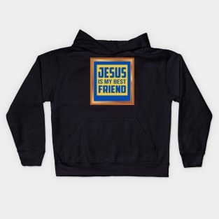 Jesus Is My Best Friend Kids Hoodie